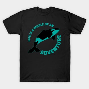 life is a whale of an adventure T-Shirt